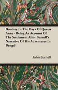 Bombay In The Days Of Queen Anne - Being An Account Of The Settlement Also