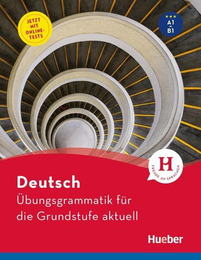 Deutsch - Übungsgrammatik für die Grundstufe - aktuell