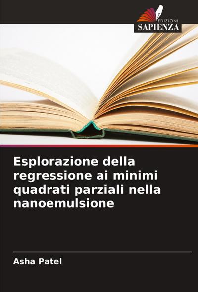 Esplorazione della regressione ai minimi quadrati parziali nella nanoemulsione