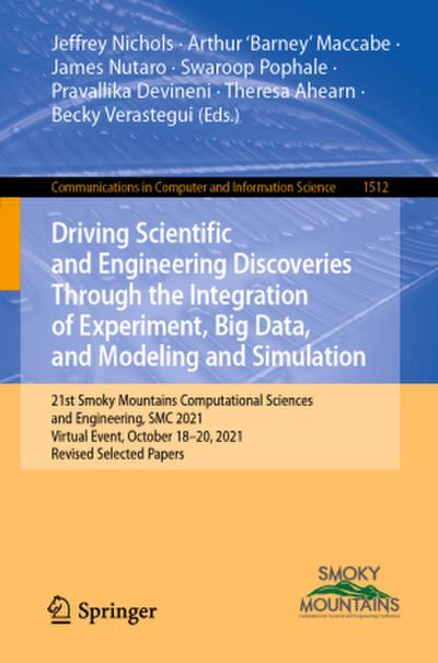 Driving Scientific and Engineering Discoveries Through the Integration of Experiment, Big Data, and Modeling and Simulation