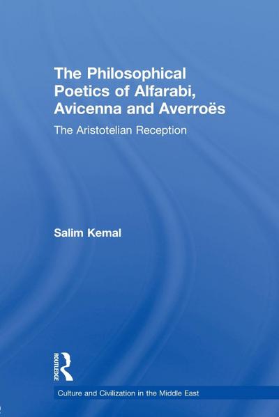 The Philosophical Poetics of Alfarabi, Avicenna and Averroes