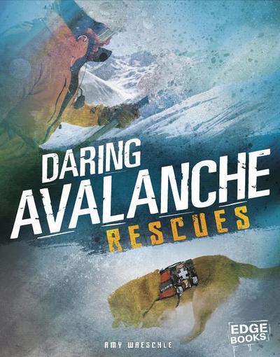 Daring Avalanche Rescues