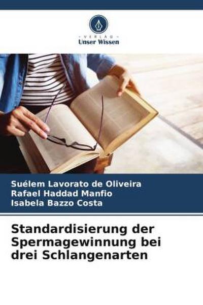 Standardisierung der Spermagewinnung bei drei Schlangenarten