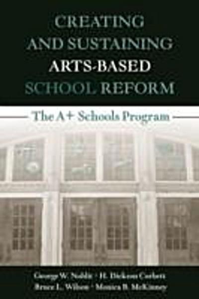 Creating and Sustaining Arts-Based School Reform