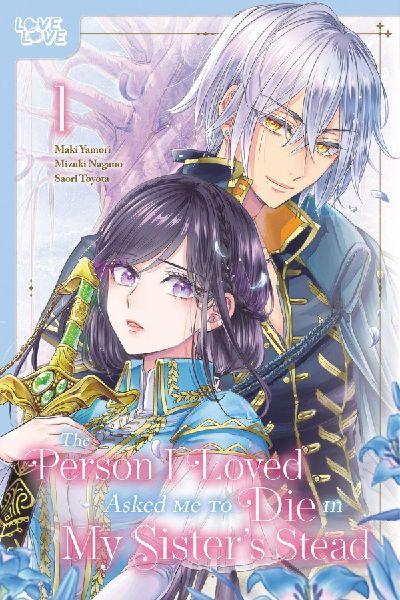 The Person I Loved Asked Me to Die in My Sister’s Stead, Volume 1
