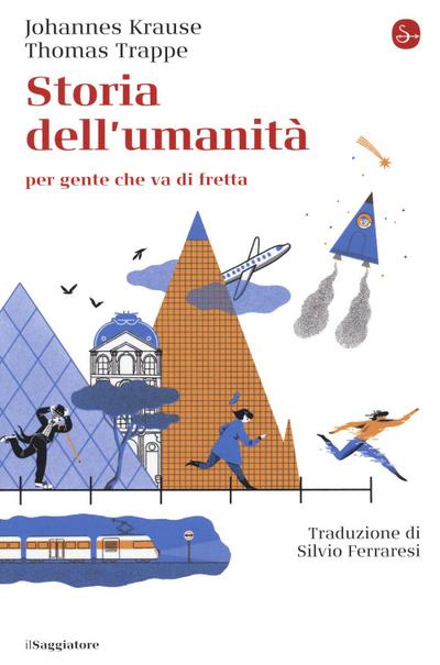 Storia dell’umanità per gente che va di fretta