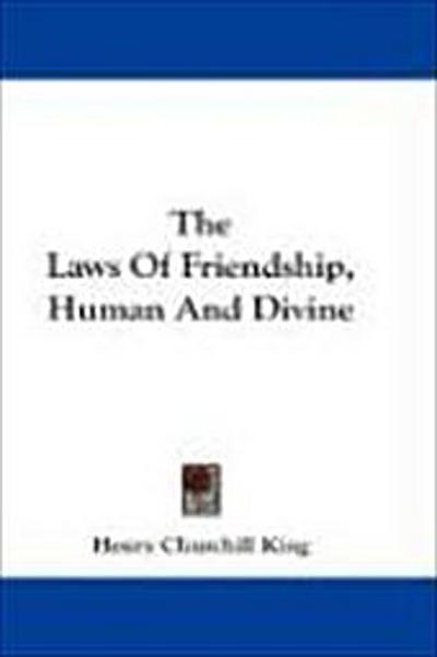 The Laws Of Friendship, Human And Divine