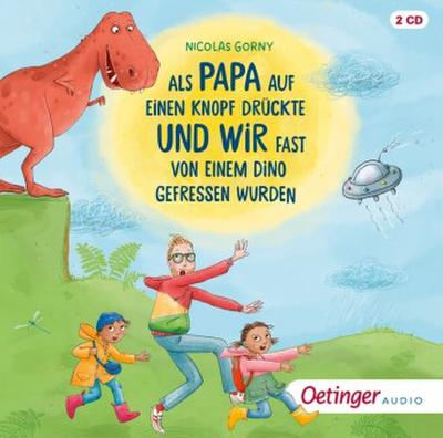 Als Papa auf einen Knopf drückte und wir fast von einem Dino gefressen wurden, 2 Audio-CD