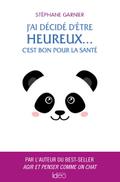 J’ai décidé d’être heureux... C’est bon pour la santé