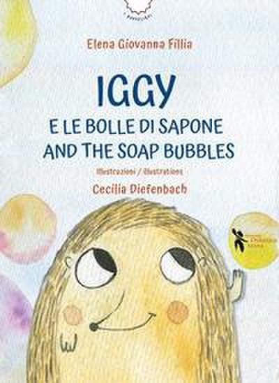 Fillia, E: Iggy e le bolle di sapone-And the soap bubbles. E