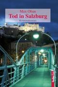 Tod in Salzburg: Österreich Krimi. Paul Pecks erst