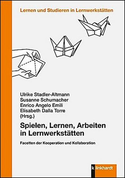 Spielen, Lernen, Arbeiten in Lernwerkstätten