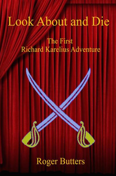 Look About and Die (The Richard Karelius Adventures, #1)