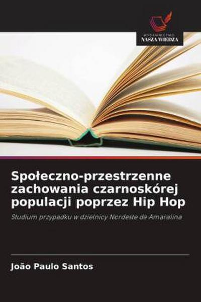 Spo¿eczno-przestrzenne zachowania czarnoskórej populacji poprzez Hip Hop
