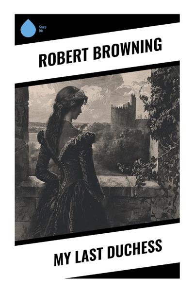 My Last Duchess