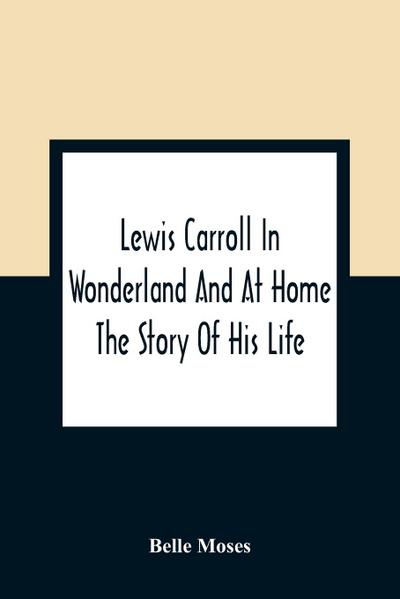 Lewis Carroll In Wonderland And At Home