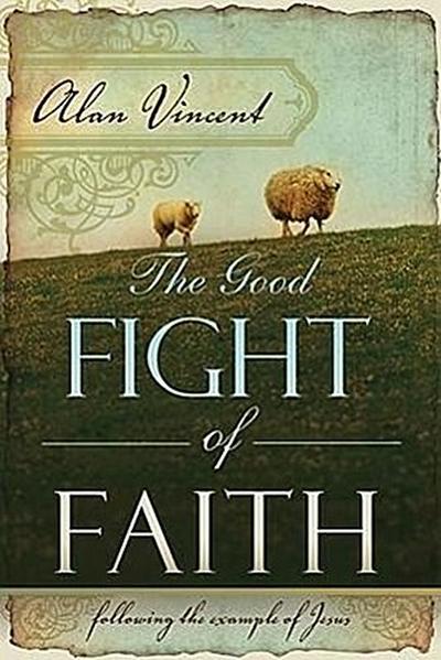 The Good Fight of Faith