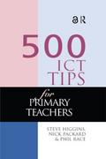 500 ICT Tips for Primary Teachers - Steve Higgins