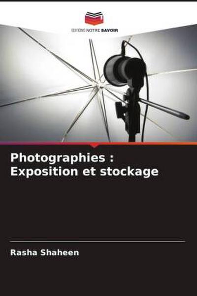 Photographies : Exposition et stockage