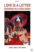 Love is a Letter Burning in a High Wind / Poems