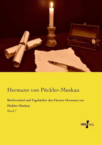 Briefwechsel und Tagebücher des Fürsten Hermann von Pückler-Muskau