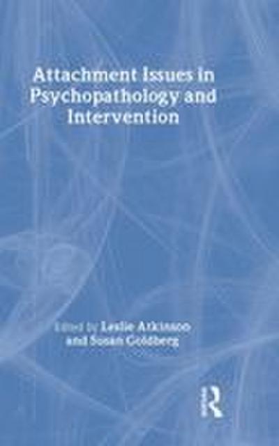 Attachment Issues in Psychopathology and Intervention