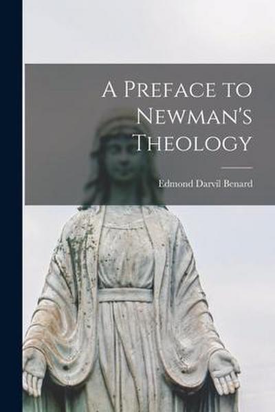 A Preface to Newman’s Theology