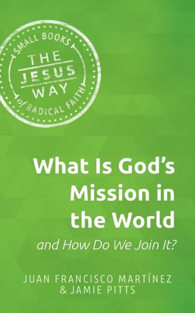 What Is God’s Mission in the World and How Do We Join It?