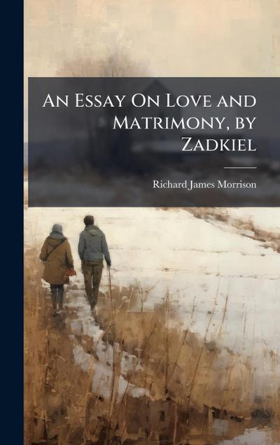 An Essay On Love and Matrimony, by Zadkiel