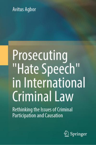 Prosecuting "Hate Speech" in International Criminal Law