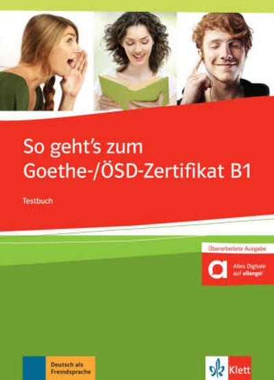 So geht’s noch besser zum Goethe-/ÖSD-Zertifikat B1. Testbuch mit Audios online