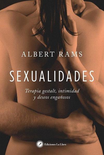 Sexualidades : terapia Gestalt, intimidad y deseos engañosos