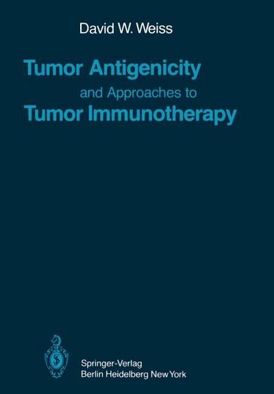Tumor Antigenicity and Approaches to Tumor Immunotherapy