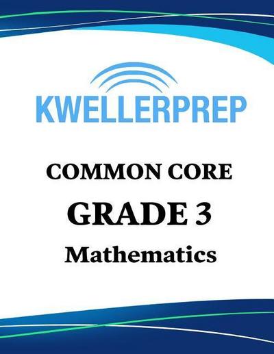 Kweller Prep Common Core Grade 3 Mathematics