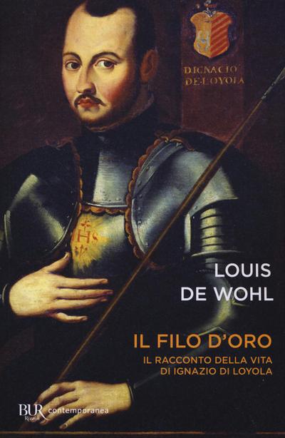 Il filo d’oro. Il romanzo della vita di Sant’Ignazio di Loyola
