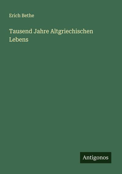 Tausend Jahre Altgriechischen Lebens