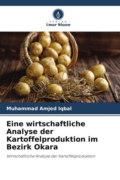 Eine wirtschaftliche Analyse der Kartoffelproduktion im Bezirk Okara