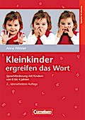 Kleinkinder ergreifen das Wort (2., überarbeitete Auflage): Sprachförderung mit Kindern von 0 bis 4 Jahren. Buch