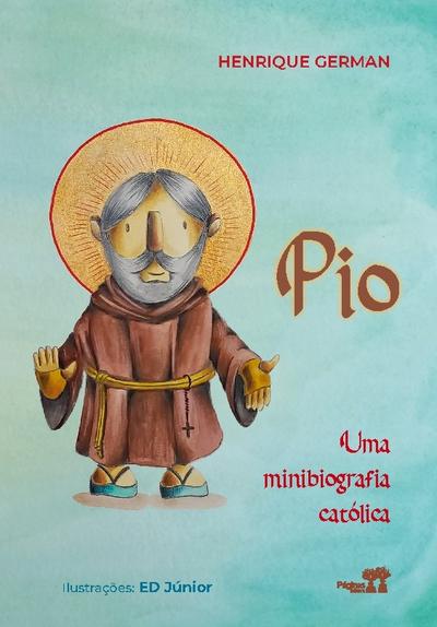 Pio: uma minibiografia católica