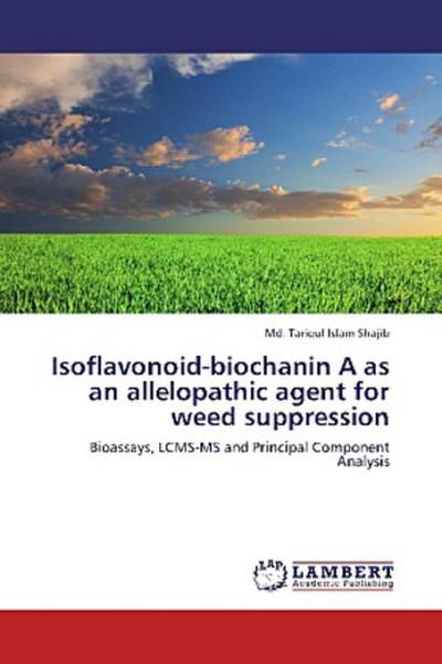 Isoflavonoid-biochanin A as an allelopathic agent for weed suppression