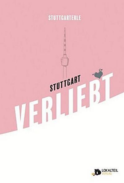 Stuttgarterle: Stuttgart VERLIEBT
