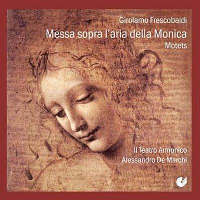 Frescobaldi: Messa Sopra L’aria Della Monica,Mote