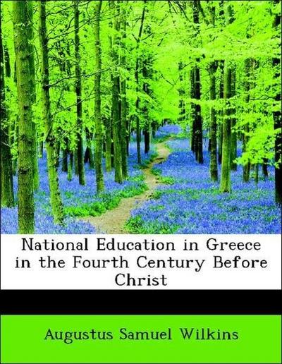 National Education in Greece in the Fourth Century Before Christ