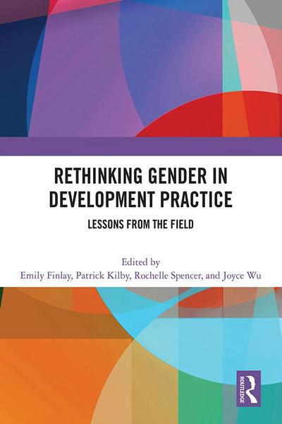 Rethinking Gender in Development Practice