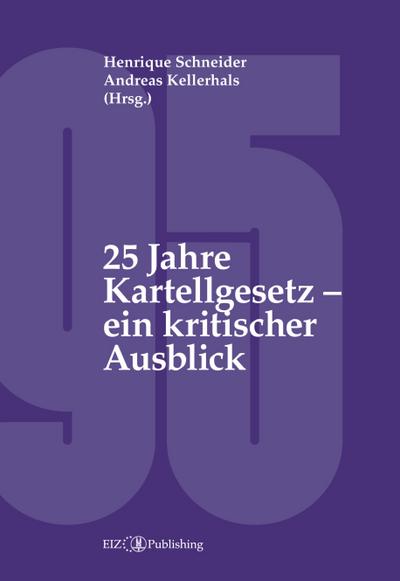 25 Jahre Kartellgesetz ¿ ein kritischer Ausblick