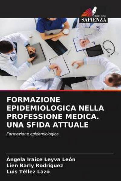FORMAZIONE EPIDEMIOLOGICA NELLA PROFESSIONE MEDICA. UNA SFIDA ATTUALE