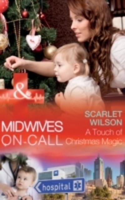 Touch Of Christmas Magic (Mills & Boon Medical) (Midwives On-Call at Christmas, Book 1)