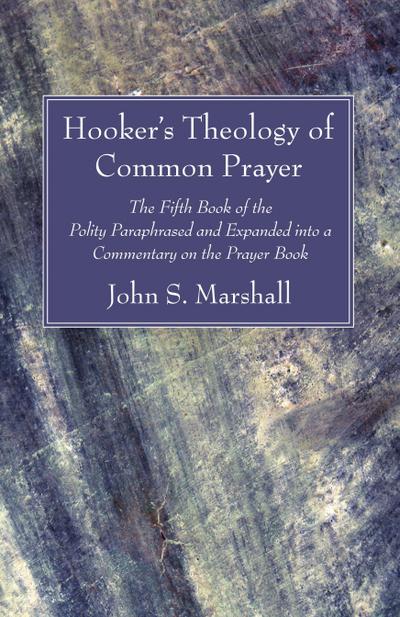 Hooker’s Theology of Common Prayer