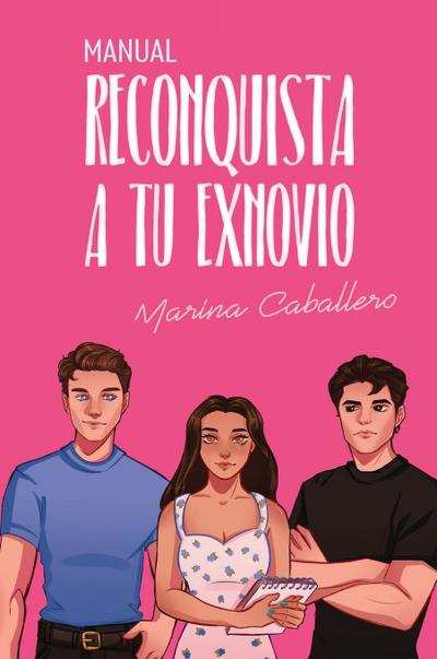 Caballero, M: Manual, reconquista a tu exnovio