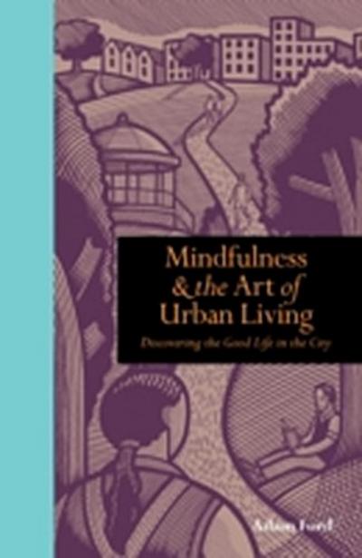 Mindfulness and the Art of Urban Living